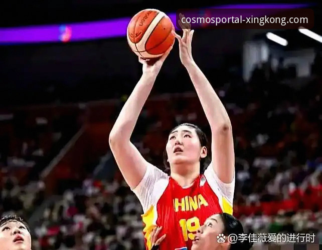 星空中国官方网站 中国女篮战术调整与关键球员表现深度解析:一场资格赛的启示